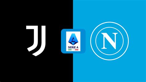 juventus vs ssc napoli lineups|JUVENTUS VS NAPOLI .